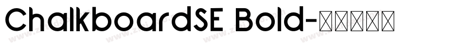 ChalkboardSE Bold字体转换